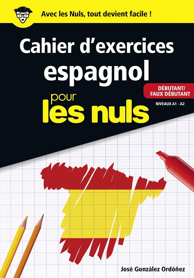 Cahier D Espagnol Debutant Faux Debutant Pour Les Nuls Grand Format Pour Les Nuls