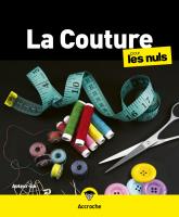 La couture pour les Nuls, grand format, 2e éd. Livre de couture, apprendre à coudre pour les débutants, créez vos propres patrons de couture et devenez une petite main chevronnée