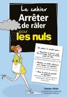 Le cahier Arrêter de râler pour les Nuls