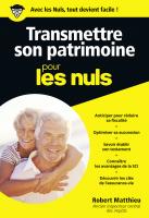 Transmettre son patrimoine pour les Nuls, poche