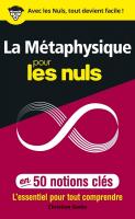 La Métaphysique pour les Nuls en 50 notions clés