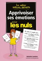 Le cahier Apprivoiser ses émotions pour les Nuls spécial enfants