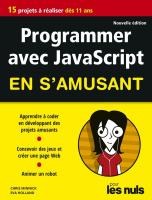 Programmer en s'amusant avec JavaScript 2e éd pour les Nuls