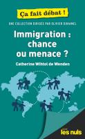 Immigration: chance ou menace ? Pour les Nuls Ça fait débat