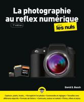 La Photographie au reflex numérique pour les Nuls, grand format, 7e éd.