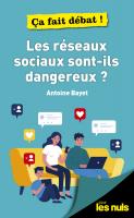 Les réseaux sociaux sont-ils dangereux ? pour les Nuls, ça fait débat