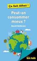 Peut-on consommer mieux ? pour les Nuls - ça fait débat