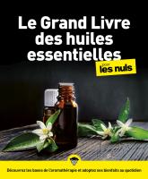 Le grand livre des huiles essentielles pour les Nuls  2e éd.