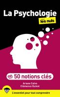 La psychologie en 50 notions clés pour les Nuls, 2e éd