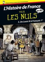 Histoire de France en BD Pour les Nuls - Tome 5 : De Louis XI à François 1er