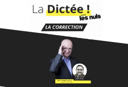 La Dictée des 20 ans des Nuls ! - Correction