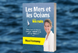 Les Mers et les Océans pour les nuls - Maud Fontenoy