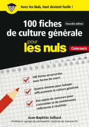 100 fiches de culture générale pour les Nuls Concours, 2e éd