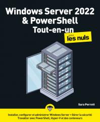 Windows Server 2022 et PowerShell Tout-en-un Pour les Nuls