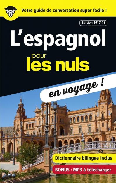 L'espagnol pour les Nuls en voyage, édition 2017-18