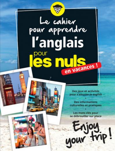 Le cahier pour apprendre l'anglais pour les Nuls en vacances