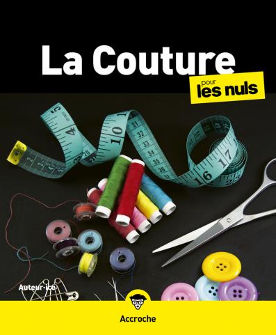 La couture pour les Nuls, grand format, 2e éd.
