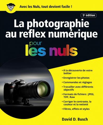 La photographie au reflex numérique pour les Nuls, 5e édition