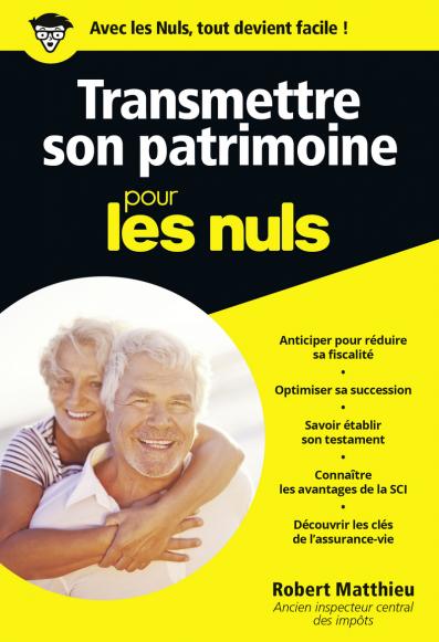 Transmettre son patrimoine pour les Nuls, poche