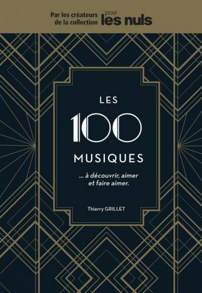 Les 100 musiques à découvrir, aimer et faire aimer Pour les Nuls