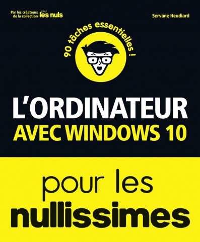 L'Ordinateur avec Windows 10 pour les Nullissimes, grand format, 2e édition