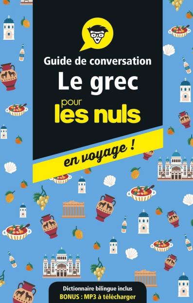 Guide de conversation grec pour les Nuls en voyage, 3e ed