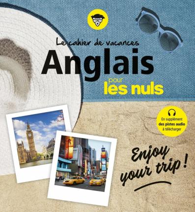 Cahier de vacances anglais pour les Nuls: Enjoy your trip! 4e ed