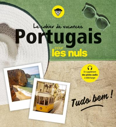 Le cahier de vacances portugais pour les Nuls : Tudo Bem ! 3e ed