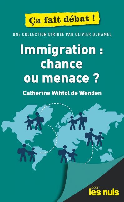 Immigration: chance ou menace ? Pour les Nuls Ça fait débat