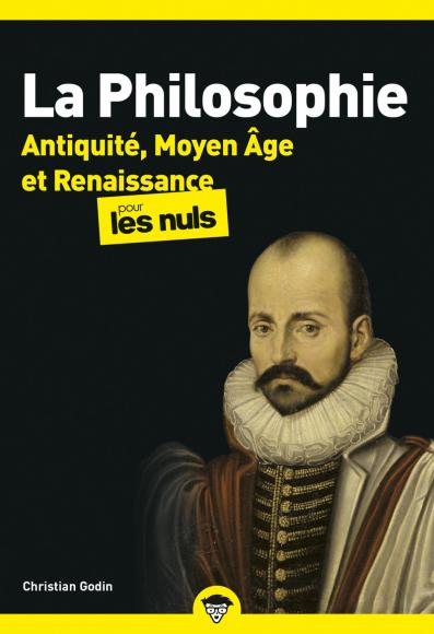 La Philosophie pour les Nuls - Antiquité, Moyen Âge et RenaissanceTome 1 poche, 2e éd.