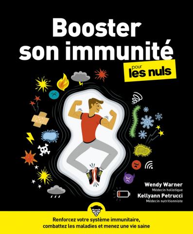 Booster son immunité pour les Nuls - Renforcez votre système immunitaire, combattez les maladies et menez une vie seine - grand format