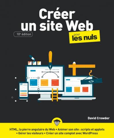 Créer un site Web pour les Nuls, grand format, 10e ed.