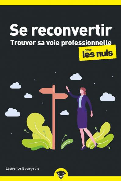 Se reconvertir pour les Nuls - Trouver sa voie professionnelle, poche