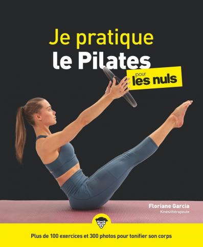 Je pratique le Pilates pour les Nuls, grand format