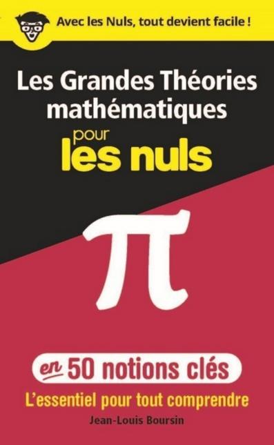 Les Grandes Théories mathématiques en 50 notions-clés pour les Nuls