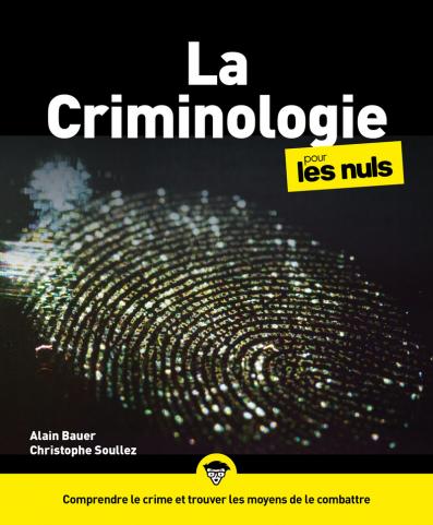 La Criminologie pour les Nuls, grand format, 3e éd.