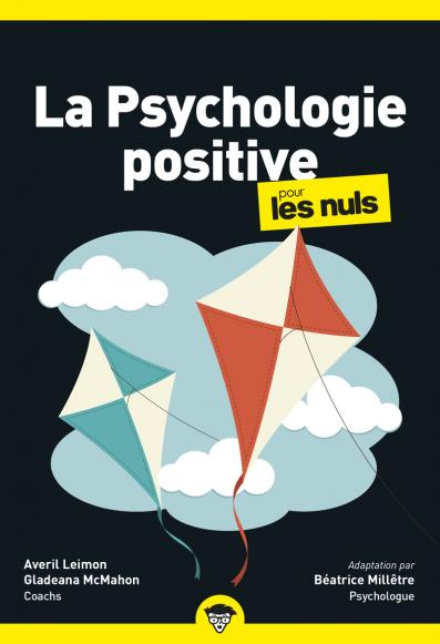 La Psychologie positive pour les Nuls, poche, 2e éd