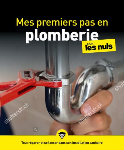 Mes premiers pas en plomberie pourles Nuls
