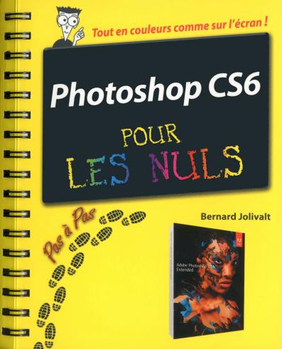 Photoshop CS6 Pas à pas Pour les nuls