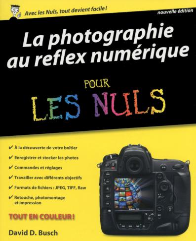 La Photographie au reflex numérique pour les Nuls, nouvelle édition