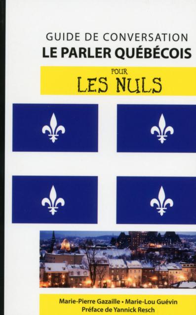 Le québécois - Guide de conversation pour les Nuls, 2e